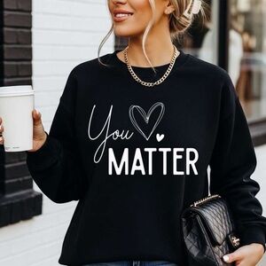 Chic Black 'You Matter' Sweatshirt